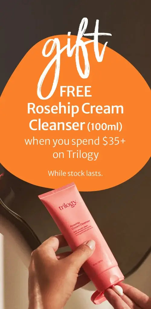260728 Trilogy FREE Rosehip Cream Cleanser 100ml when you spend $35+